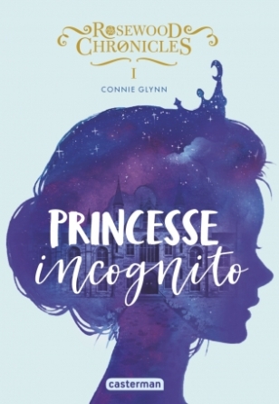 rosewood-chronicles-t-1-princesse-incognito-1212047